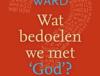 Wat bedoelen we met God