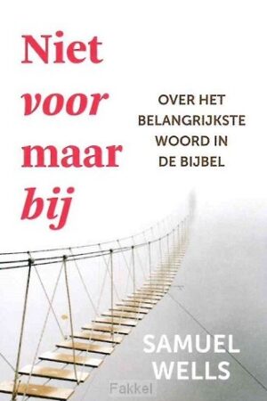 Niet voor maar bij