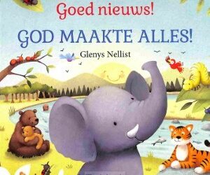 Goed nieuws! God maakte alles