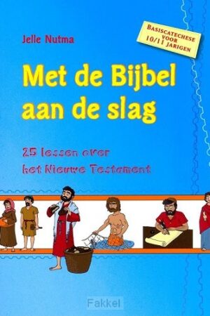 Met de bijbel aan de slag (NT)