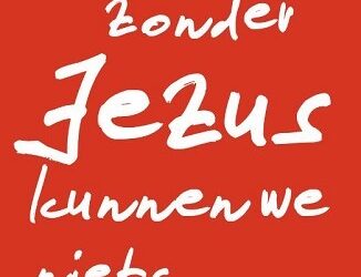 Zonder jezus kunnen we niets