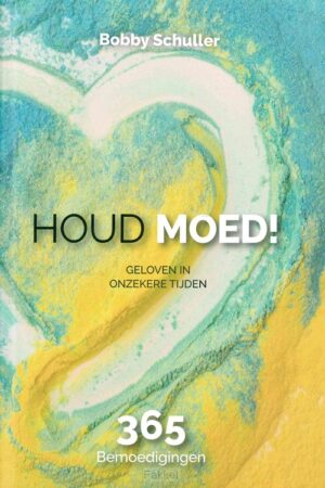 Houd moed! geloven in onzekere tijden