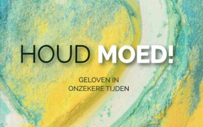 Houd moed! geloven in onzekere tijden