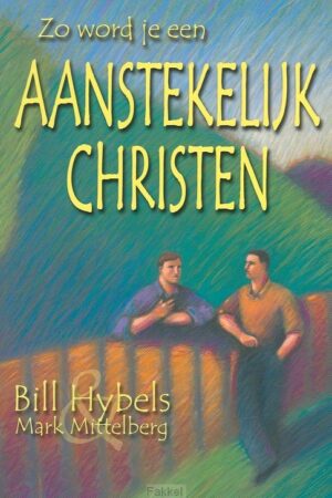 Zo word je een aanstekelijk christen