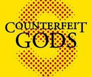 Counterfeit Gods