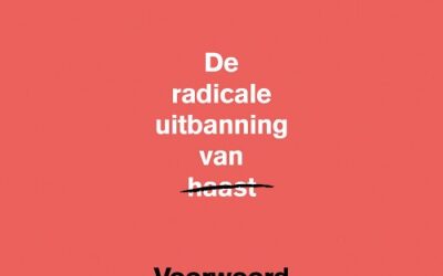 Radicale uitbanning van haast