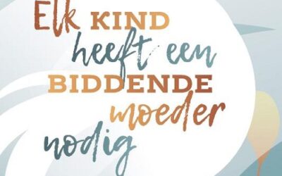 Elk kind heeft een biddende moeder nodig