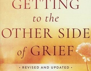 Getting To The Other Side Of Grief