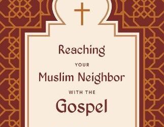 Reaching Your Muslim Neighbor