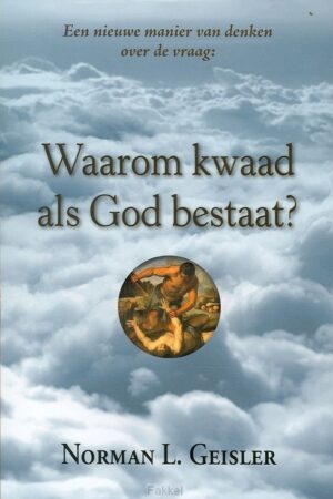 Waarom kwaad als God bestaat