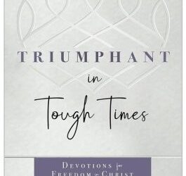 Triumphant in Tough Times: Devotions