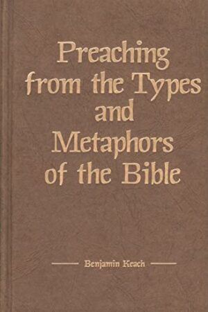 Preaching from the Types and Metaphors of the bibel