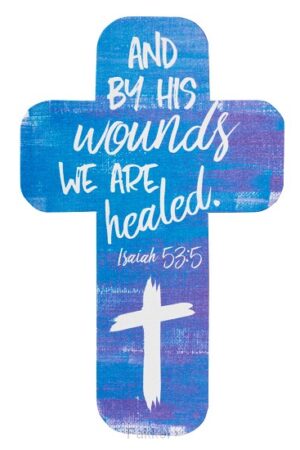 And by His wounds we are healed