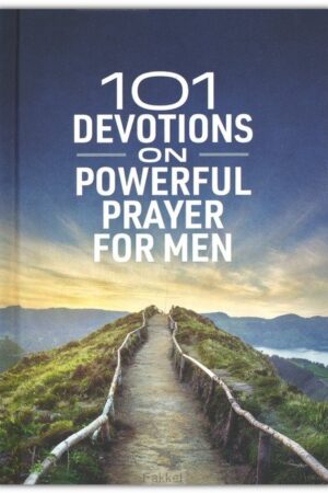 101 Devotions on Powerful Prayer for Men