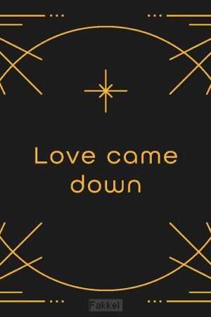 Kerstkaart ''Love came down''