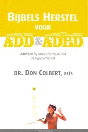 Bijbels herstel voor ADD & ADHD