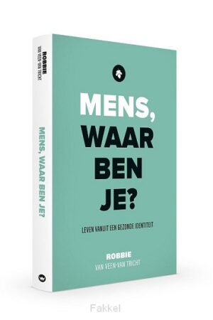 Mens waar ben je?