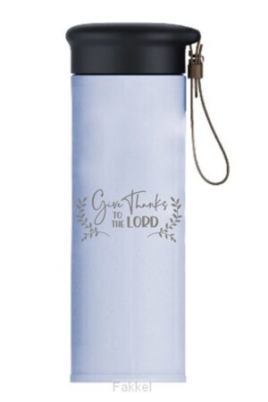 Thermos Bottle Give thanks to the Lord B