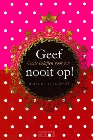 Geef nooit op