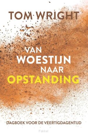 Van woestijn naar opstanding